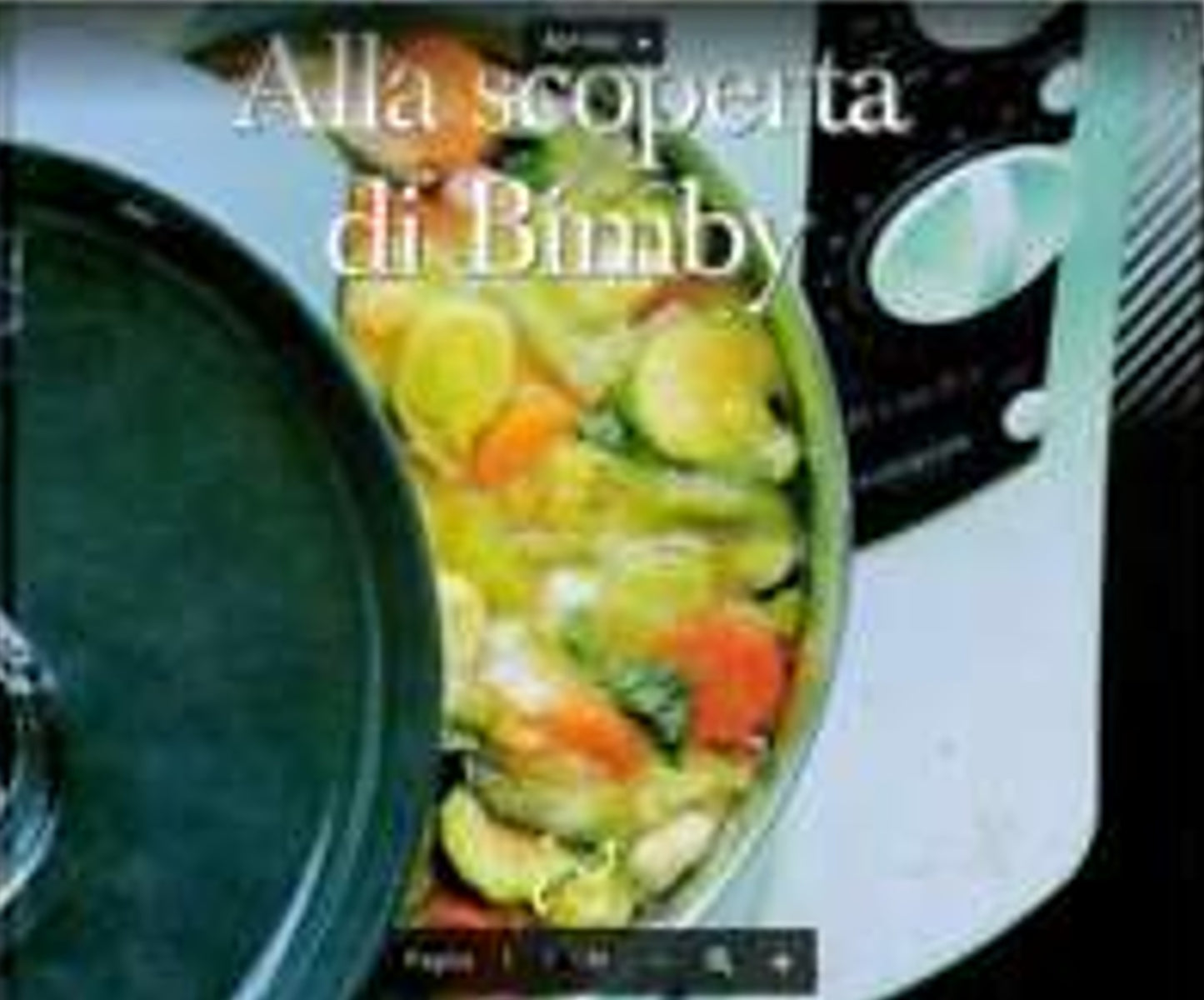 RICETTARIO BIMBY ALLA SCOPERTA DEL BIMBY PDF PER IL TM21 ROBOT DA CUCINA + MEGA RACCOLTA RICETTARI BIMBY