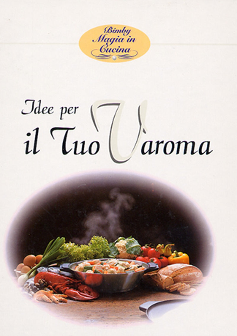 RICETTARIO BIMBY ALLA SCOPERTA DEL BIMBY PDF PER IL TM21 ROBOT DA CUCINA + MEGA RACCOLTA RICETTARI BIMBY
